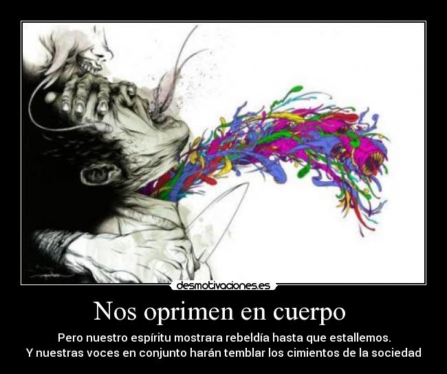 Nos oprimen en cuerpo  - 