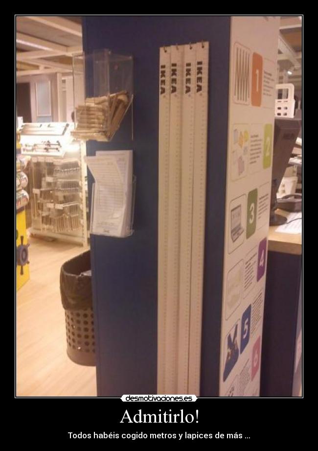 Admitirlo! - Todos habéis cogido metros y lapices de más ...