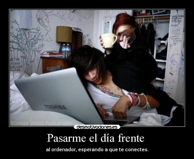 Pasarme el día frente  - 