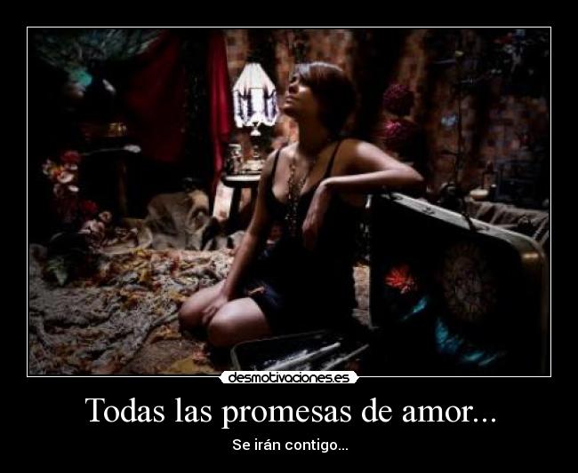 Todas las promesas de amor... -