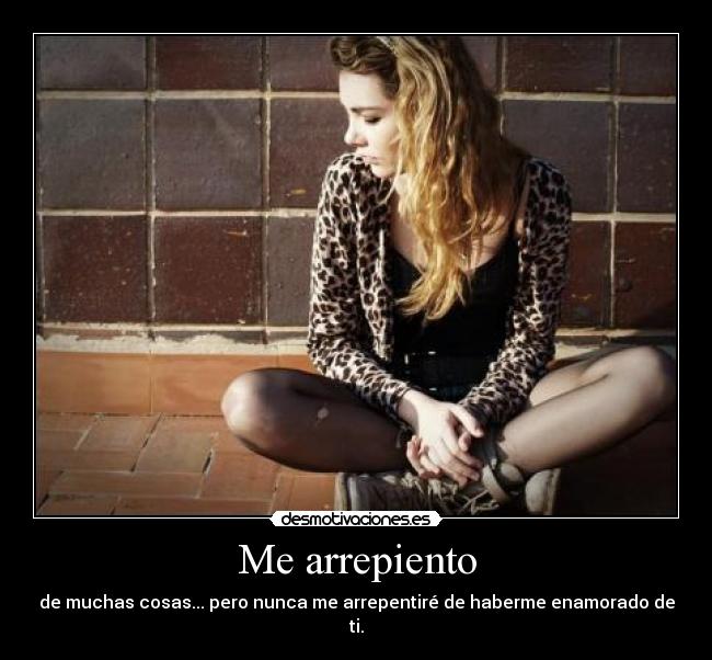 Me arrepiento -