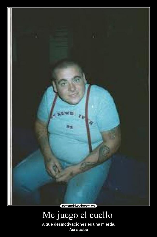 Me juego el cuello  - 