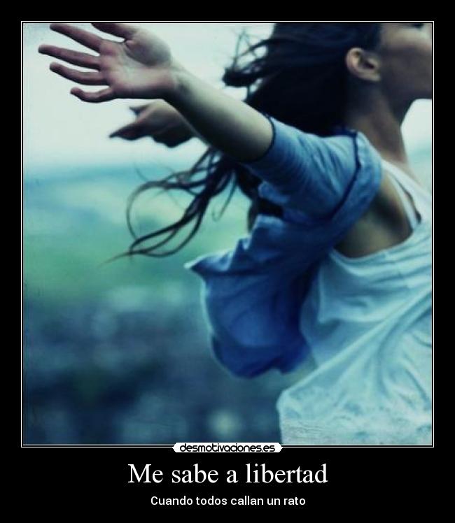 Me sabe a libertad -