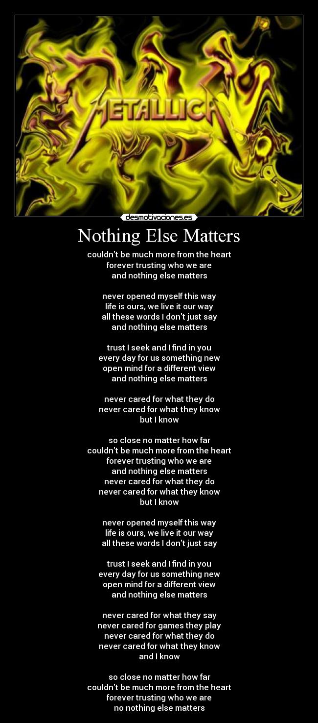 Nothing Else Matters -