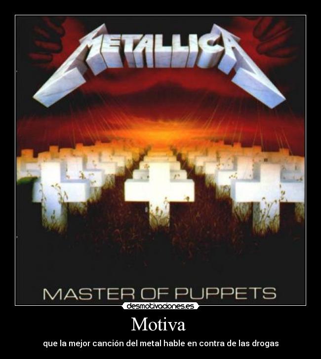 Motiva  - que la mejor canción del metal hable en contra de las drogas