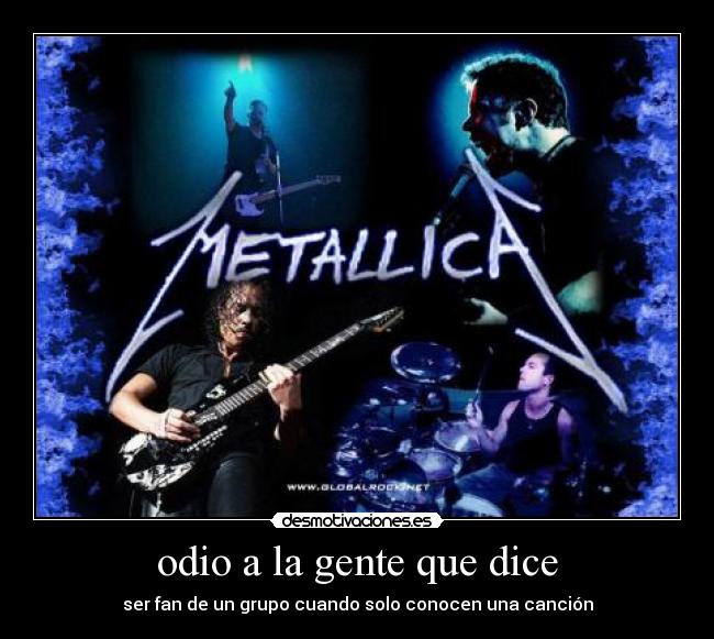 odio a la gente que dice - ser fan de un grupo cuando solo conocen una canción