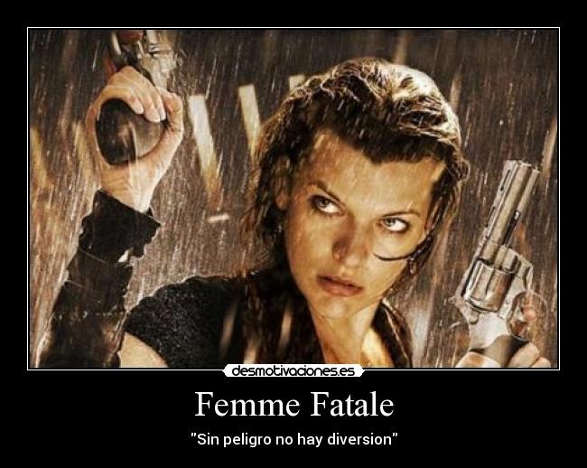 Femme Fatale -