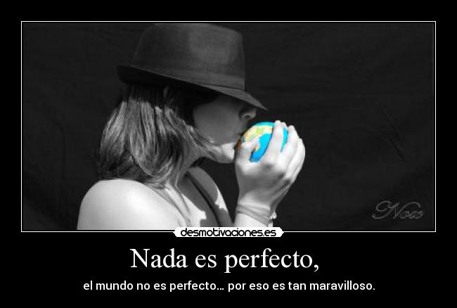 Nada es perfecto,  - 