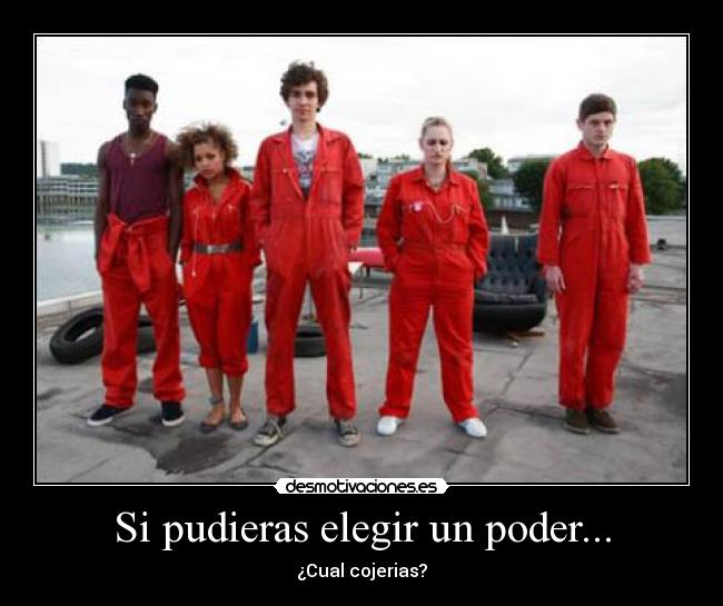 Si pudieras elegir un poder... -