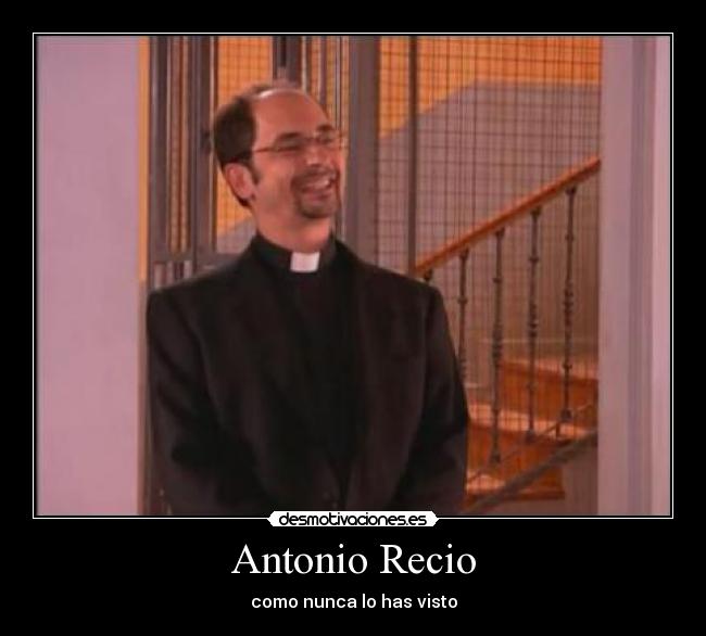 Antonio Recio - como nunca lo has visto