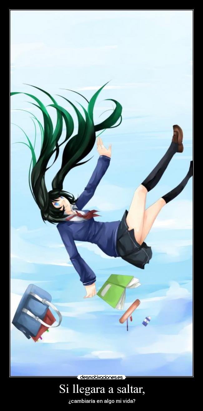 Si llegara a saltar, -