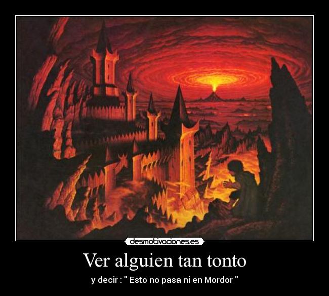 Ver alguien tan tonto -