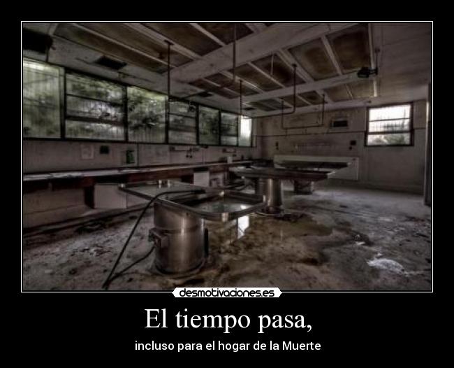 El tiempo pasa, - incluso para el hogar de la Muerte
