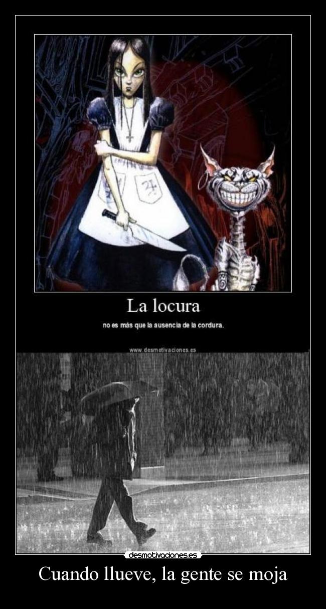 Cuando llueve, la gente se moja -