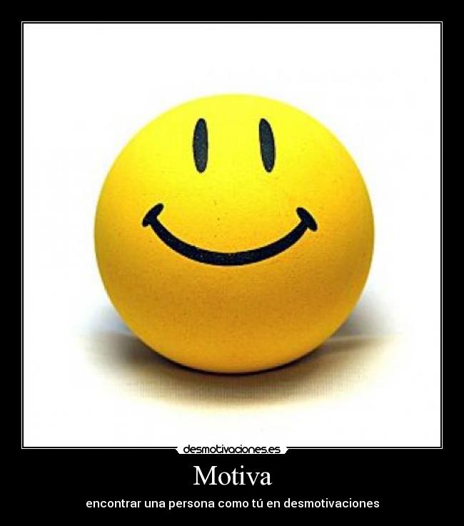 Motiva - encontrar una persona como tú en desmotivaciones