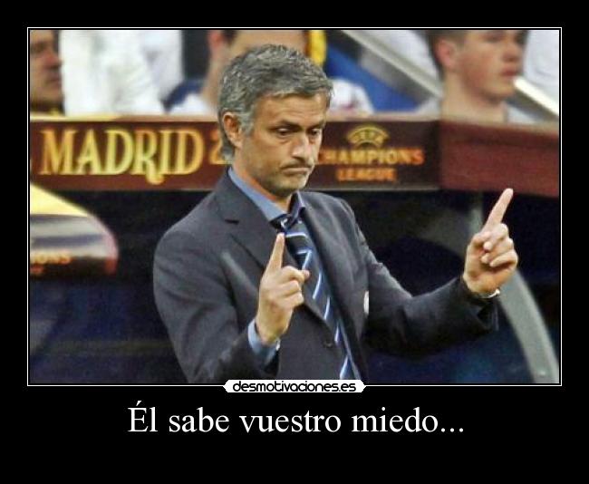 Él sabe vuestro miedo... - 