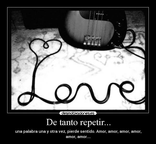 De tanto repetir... - 