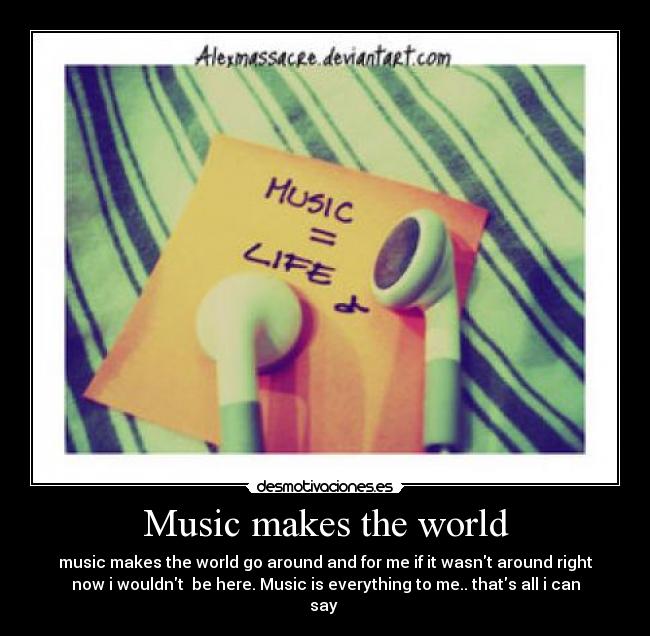 Music makes the world - 
