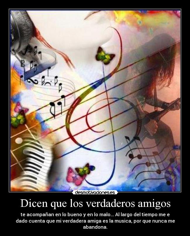 Dicen que los verdaderos amigos -