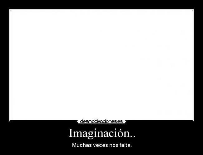 Imaginación.. - 