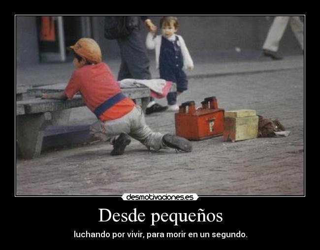 Desde pequeños -