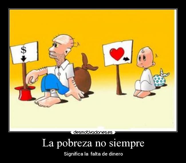 La pobreza no siempre - 