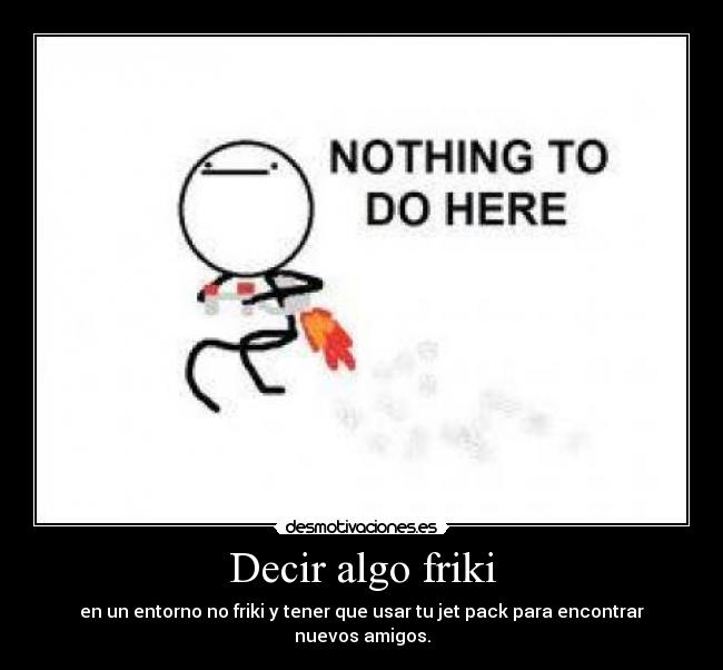 Decir algo friki -