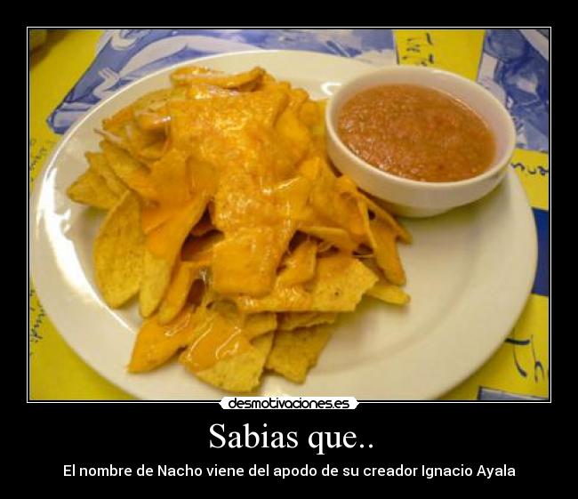 Sabias que.. - El nombre de Nacho viene del apodo de su creador Ignacio Ayala