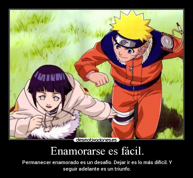 Enamorarse es fácil. - Permanecer enamorado es un desafío. Dejar ir es lo más difícil. Y
seguir adelante es un triunfo.