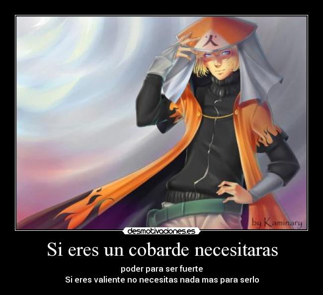 carteles naruto poder valiente cobarde desmotivaciones