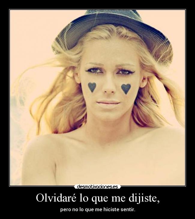 Olvidaré lo que me dijiste, - 