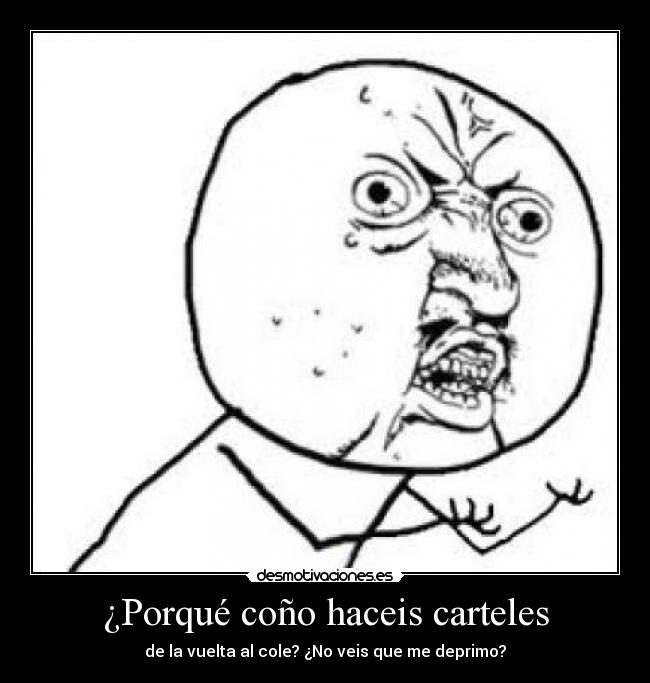 ¿Porqué coño haceis carteles -