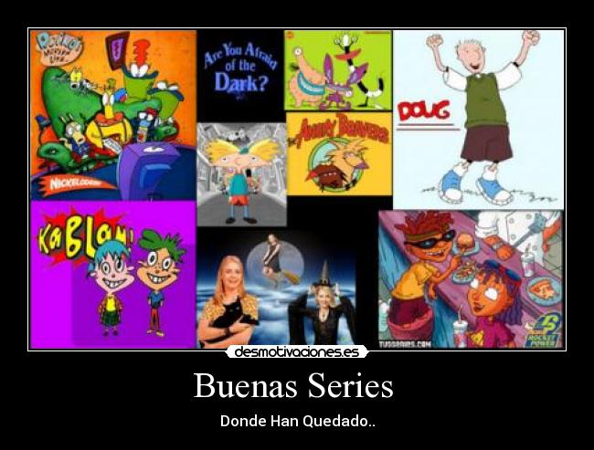 Buenas Series - Donde Han Quedado..