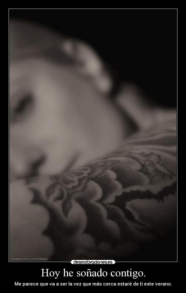 Hoy he soñado contigo. - 