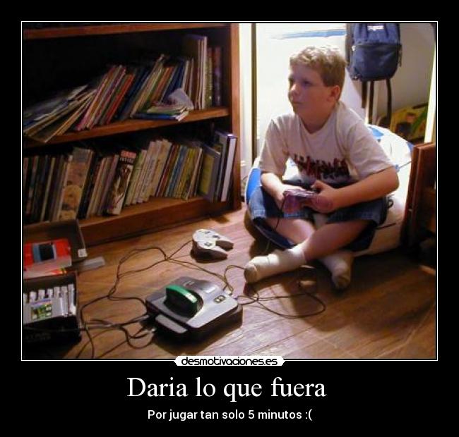 Daria lo que fuera  - 