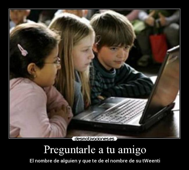 Preguntarle a tu amigo -