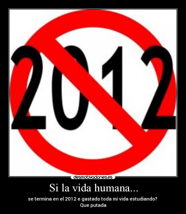 Si la vida humana... -