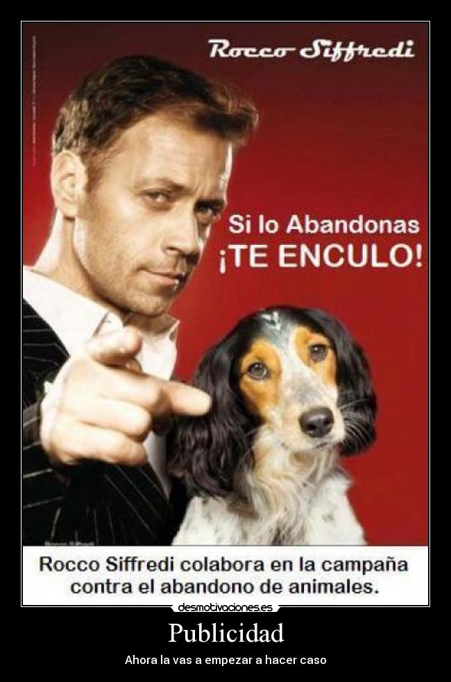 Publicidad - Ahora la vas a empezar a hacer caso