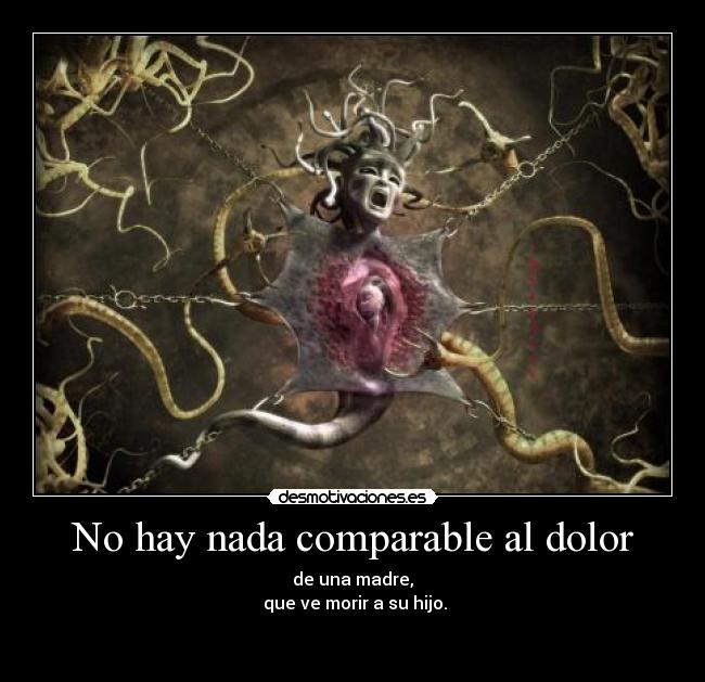 No hay nada comparable al dolor -