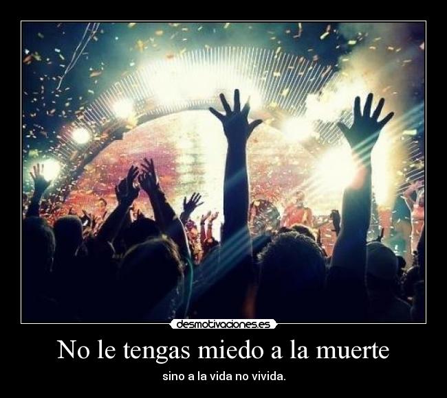 No le tengas miedo a la muerte - sino a la vida no vivida.