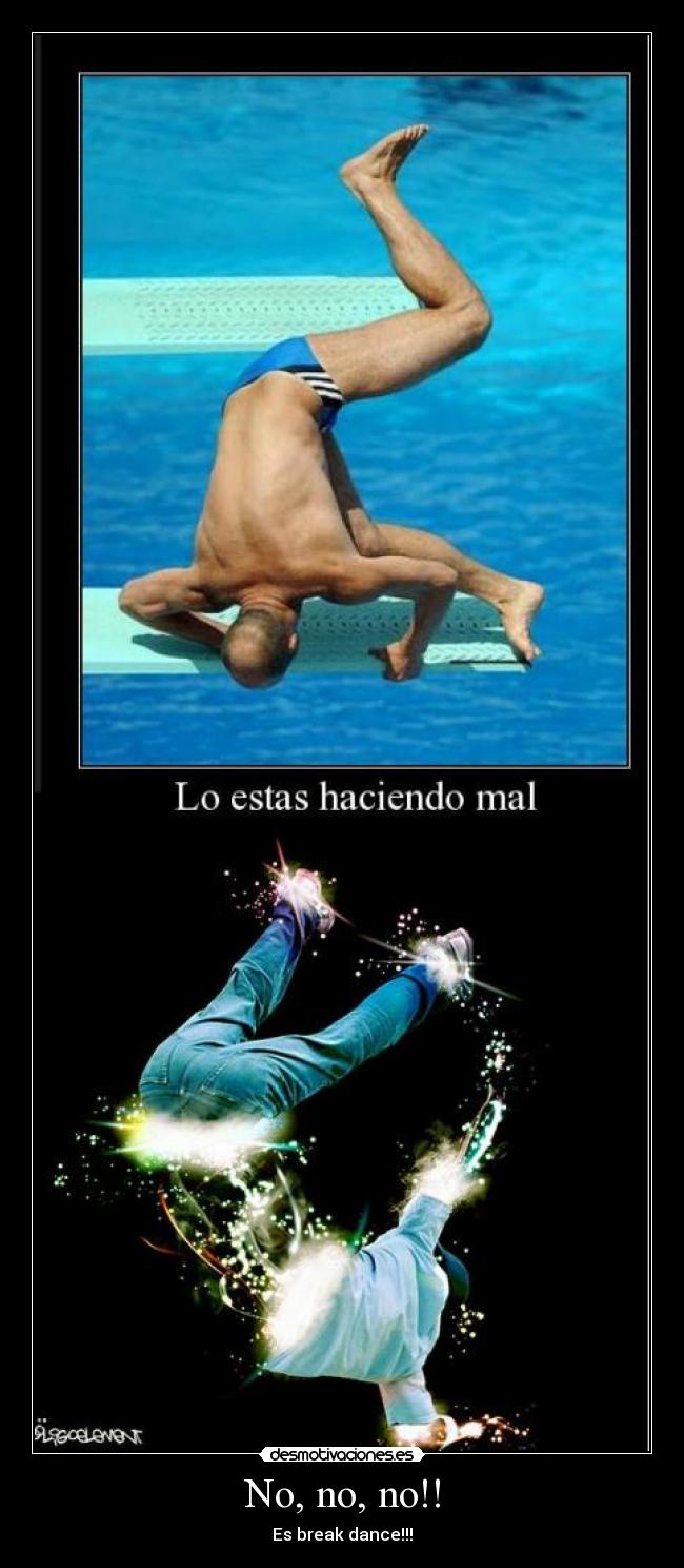 No, no, no!! - Es break dance!!!