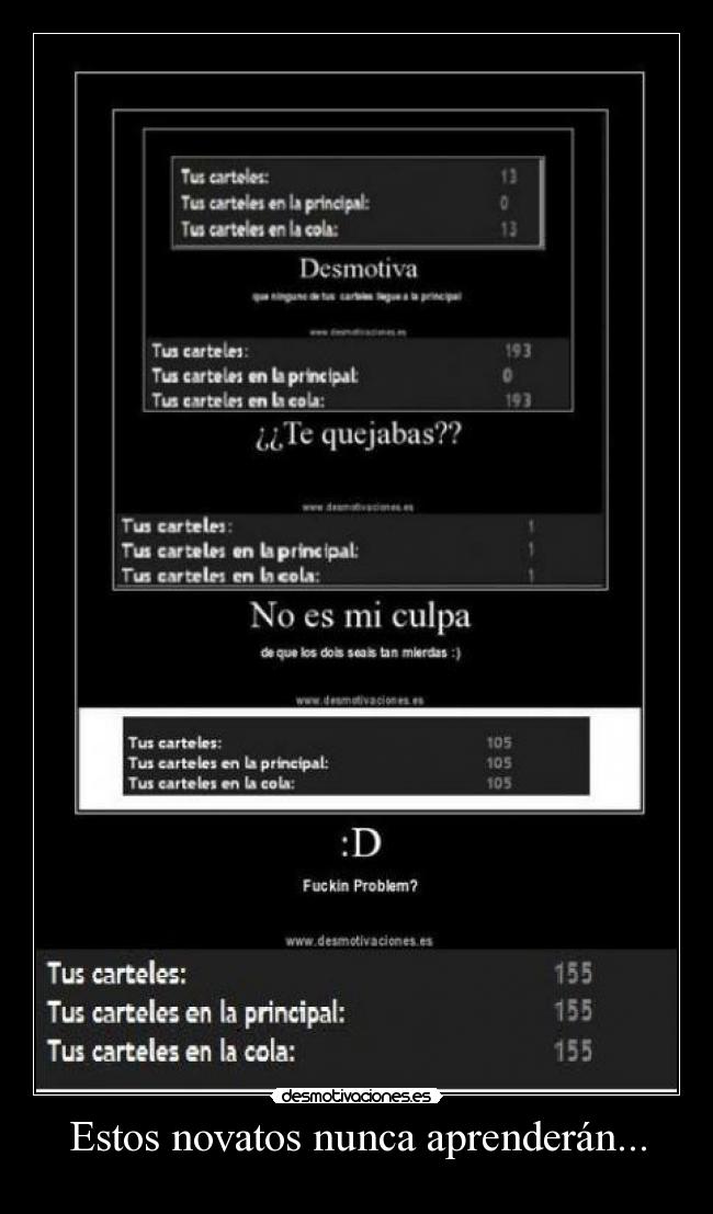 Estos novatos nunca aprenderán... -