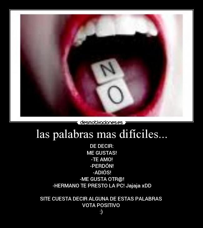 las palabras mas difíciles... -