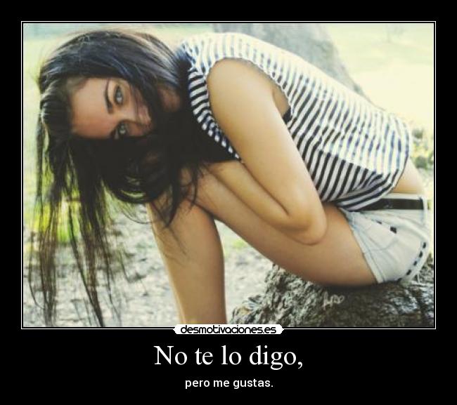 No te lo digo, - 