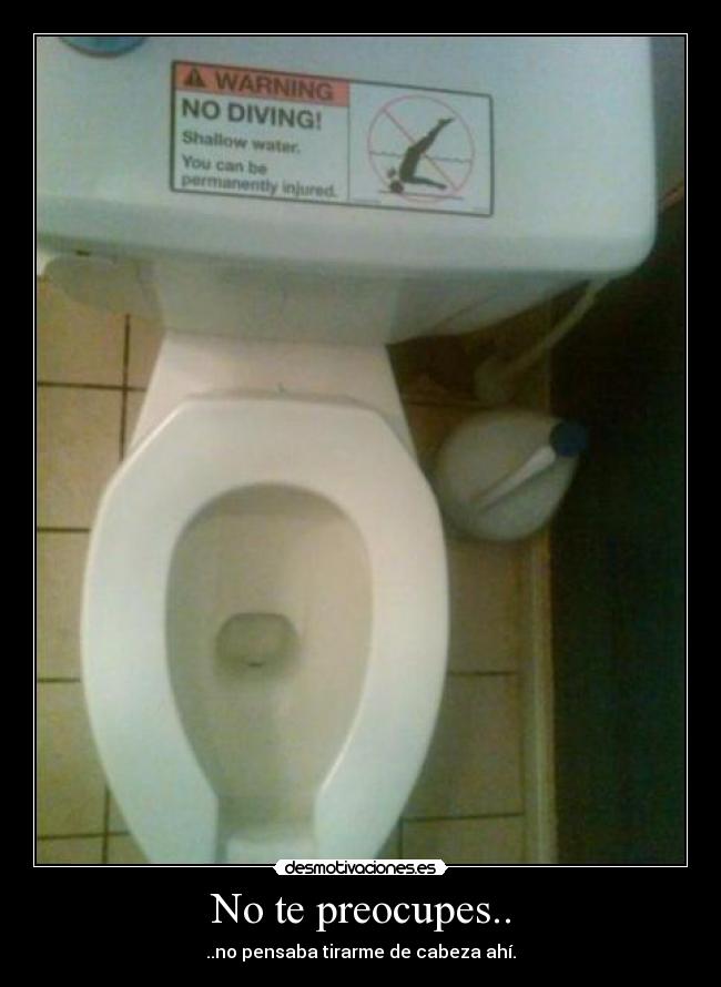 No te preocupes.. -