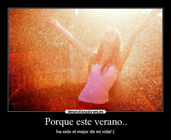 Porque este verano.. -