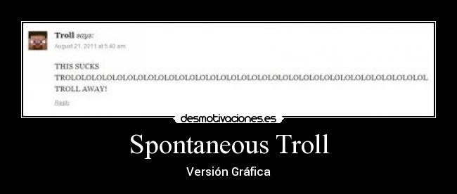 Spontaneous Troll -