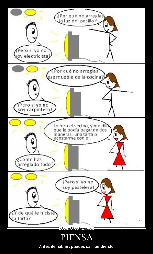 PIENSA - Antes de hablar , puedes salir perdiendo.