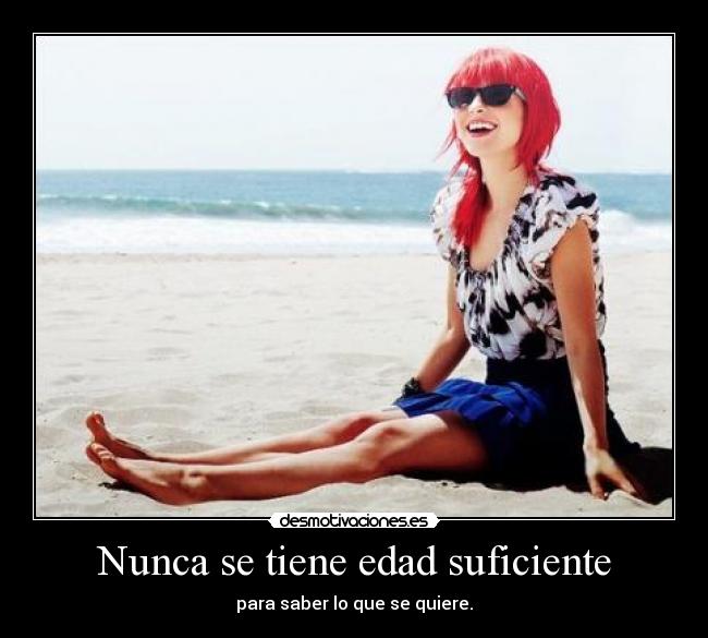 Nunca se tiene edad suficiente -