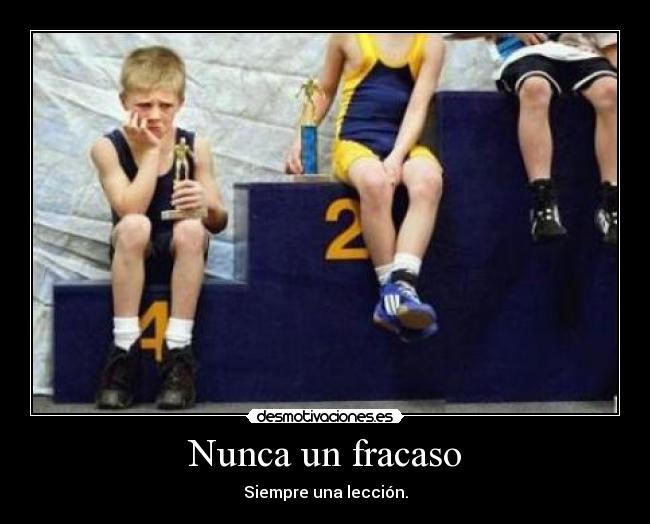 Nunca un fracaso - Siempre una lección.